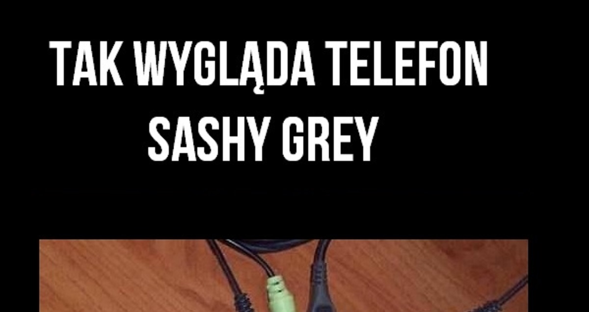 Tak oto wyglada telefon Sashy Grey – LOLS.PL