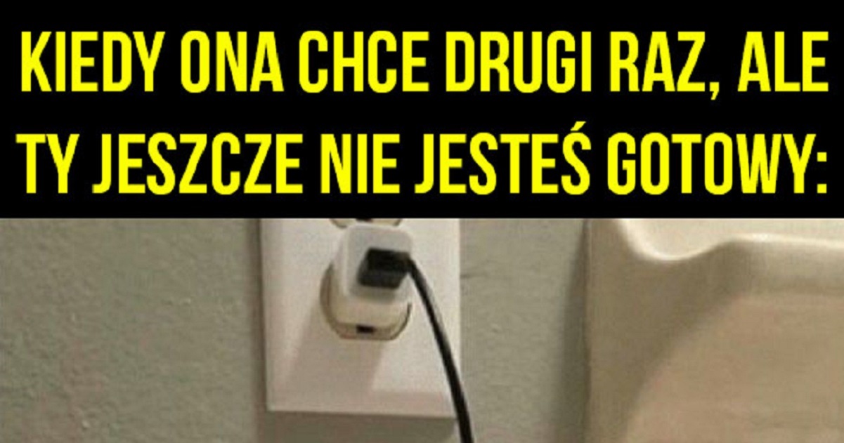 Gdy Ona Chce Drugi Raz A Ty Nie Jestes Gotow Lolspl 4418